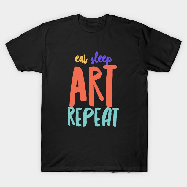 Eat Sleep Art Repeat Artist Shirt T-Shirt by Shop5Prints